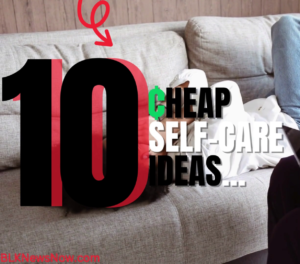10 Cheap Self-Care Ideas to Help Manage Stress